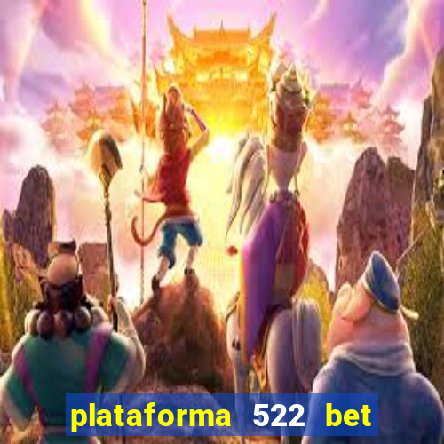 plataforma 522 bet 茅 confi谩vel